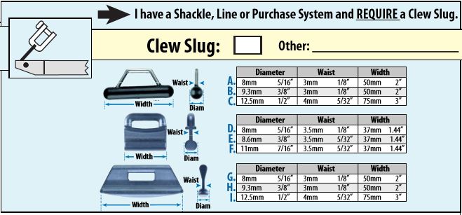 Determine which clew slug will work for your loose footed sail