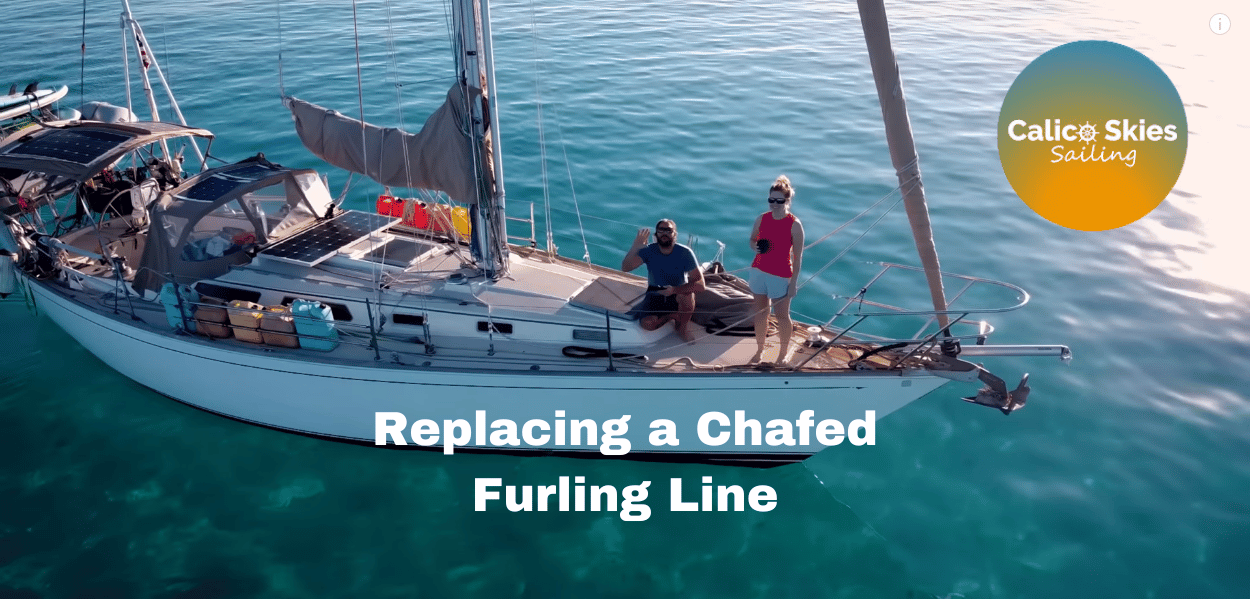 Replacing a Chafed Furling Line Calico Skies